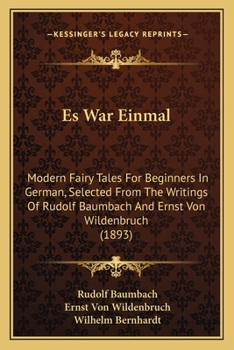 Paperback Es War Einmal: Modern Fairy Tales For Beginners In German, Selected From The Writings Of Rudolf Baumbach And Ernst Von Wildenbruch (1 Book