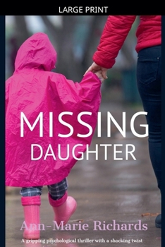 Paperback Missing Daughter (A gripping psychological thriller with a shocking twist) [Large Print] Book