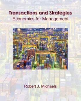 Hardcover Transactions and Strategies: Economics for Management (with Infoapps) Book