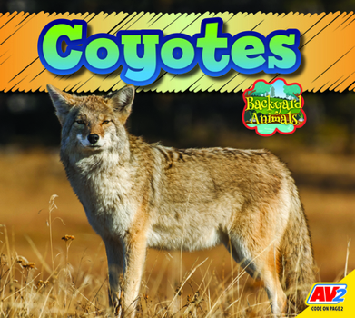 Coyotes - Book  of the Animals in My Backyard