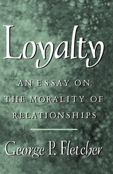 Paperback Loyalty: An Essay on the Morality of Relationships Book