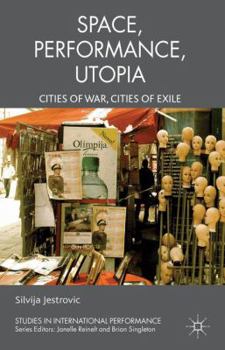Hardcover Performance, Space, Utopia: Cities of War, Cities of Exile Book