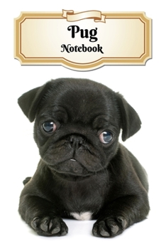 Paperback Pug Notebook: Puppy - Composition Book 150 pages 6 x 9 in. - Wide Ruled - Writing Notebook - Lined Paper - Soft Cover - Plain Journa Book