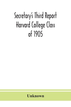 Paperback Secretary'S Third Report Harvard College Class Of 1905 Book