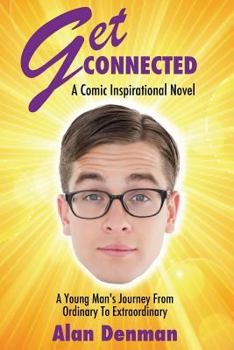 Paperback Get Connected: A Young Man's Journey From Ordinary To Extraordinary Book