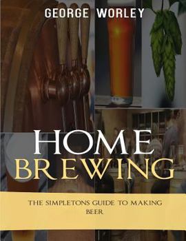 Paperback Home Brewing: The Simpletons Guide To Making Beer Book