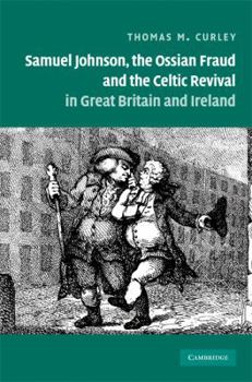 Hardcover Samuel Johnson, the Ossian Fraud, and the Celtic Revival in Great Britain and Ireland Book