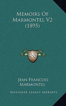 Paperback Memoirs Of Marmontel V2 (1895) Book