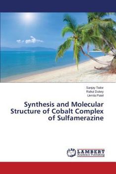 Paperback Synthesis and Molecular Structure of Cobalt Complex of Sulfamerazine Book
