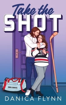 Take The Shot: Illustrated Edition (Philadelphia Bulldogs)