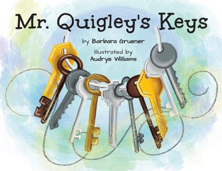 Paperback Mr. Quigley's Keys (Mom's Choice Award Winner) Book