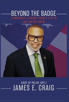 Hardcover Beyond the Badge: Leadership Lessons from a Life in Law Enforcement Book