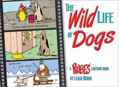 Paperback The Wild Life of Dogs: A Rubes Cartoon Book