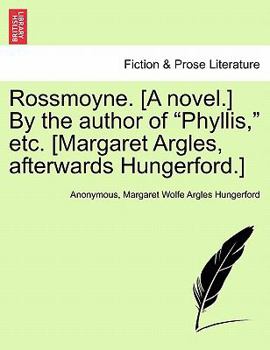 Paperback Rossmoyne. [A Novel.] by the Author of "Phyllis," Etc. [Margaret Argles, Afterwards Hungerford.] Book