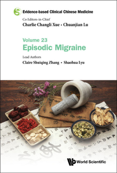 Hardcover Evidence-Based Clinical Chinese Medicine - Volume 23: Episodic Migraine Book