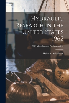 Paperback Hydraulic Research in the United States 1962; NBS Miscellaneous Publication 245 Book