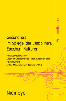Hardcover Gesundheit Im Spiegel Der Disziplinen, Epochen, Kulturen [German] Book