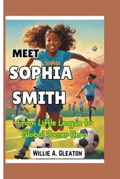 Meet Sophia Smith: From Little League to Global Soccer Hero