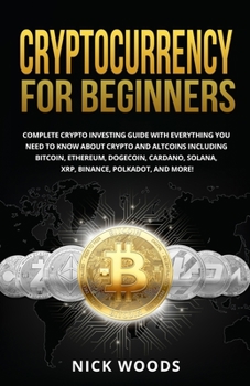 Paperback Cryptocurrency for Beginners: Complete Crypto Investing Guide with Everything You Need to Know About Crypto and Altcoins Including Bitcoin, Ethereum Book