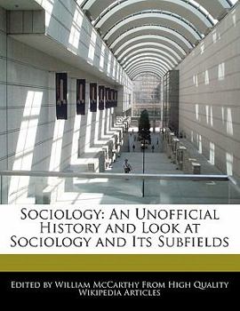 Paperback Sociology: An Unofficial History and Look at Sociology and Its Subfields Book