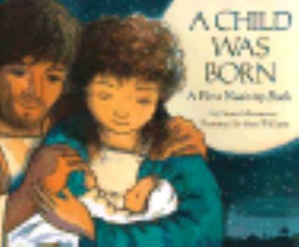 Hardcover A Child Was Born: A First Nativity Book