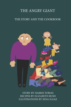 Paperback The Angry Giant: The Story and the Cookbook Book