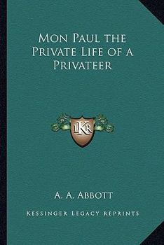 Paperback Mon Paul the Private Life of a Privateer Book