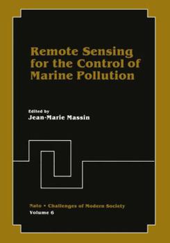 Remote Sensing for the Control of Marine Pollution (Nato - Challenges of Modern Society)