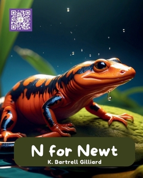 N For Newt: Fun ways to learn about Newts (Zoo Edition) (Learn the Alphabet with Animal Friends)