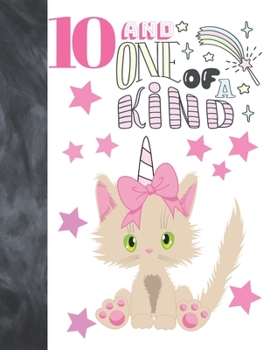 10 And One Of A Kind: Unicorn Kitty Gift For Girls Age 10 Years Old - Art Sketchbook Sketchpad Activity Book For Kids To Draw And Sketch In