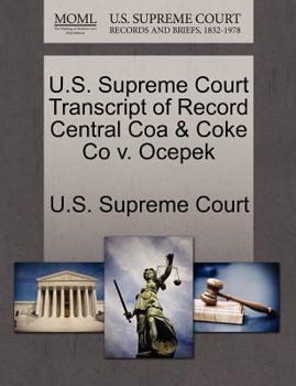 Paperback U.S. Supreme Court Transcript of Record Central Coa & Coke Co V. Ocepek Book