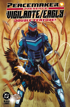 Paperback Peacemaker Presents: The Vigilante/Eagly Double Feature! Book