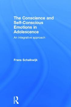 Hardcover The Conscience and Self-Conscious Emotions in Adolescence: An integrative approach Book