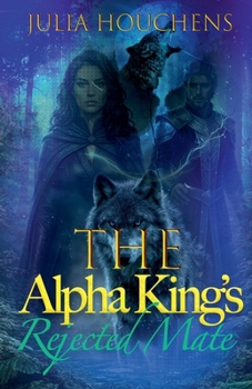 Paperback The Alpha King's Rejected Mate Book