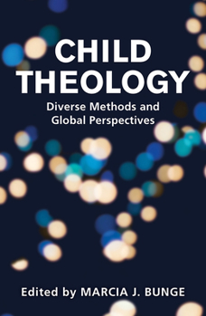 Paperback Child Theology: Diverse Methods and Global Perspectives Book