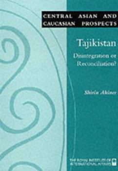 Paperback Tajikistan: Disintegration or Reconciliation? Book