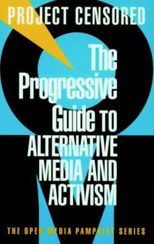 Paperback The Progressive Guide to Alternative Media and Activism Book