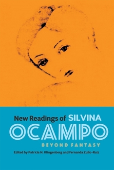 Hardcover New Readings of Silvina Ocampo: Beyond Fantasy Book