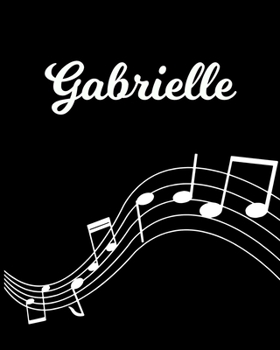 Gabrielle: Sheet Music Note Manuscript Notebook Paper | Personalized Custom First Name Initial G | Musician Composer Instrument Composition Book | 12 ... Guide | Create Compose & Write Creative Songs