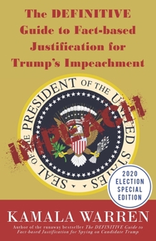 Paperback The DEFINITIVE Guide to Fact-based Justification for Trump's Impeachment Book