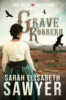 Grave Robbers - Book #3 of the Doc Beck Westerns