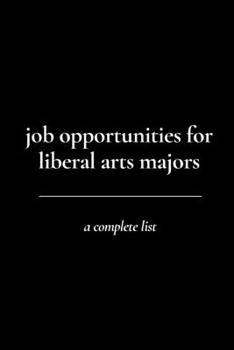 Job Opportunities for Liberal Arts Majors: A Complete List