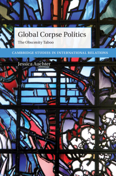 Hardcover Global Corpse Politics: The Obscenity Taboo Book