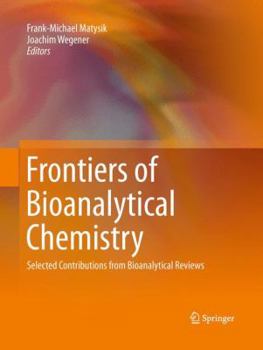 Paperback Frontiers of Bioanalytical Chemistry: Selected Contributions from Bioanalytical Reviews Book