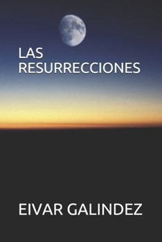 LAS RESURRECCIONES (Spanish Edition)