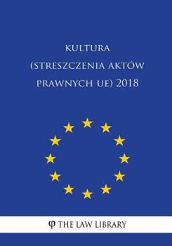 Paperback Kultura (Streszczenia Aktów Prawnych Ue) 2018 [Polish] Book