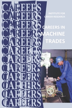 Paperback Careers in Machine Trades: Machinist, Tool and Die Maker Book