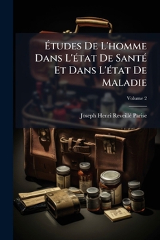 Paperback Études De L'homme Dans L'état De Santé Et Dans L'état De Maladie; Volume 2 [French] Book