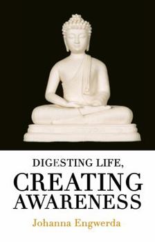Paperback Digesting Life, Creating Awareness Book