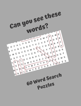 Can you see these words? 60 Word Search Puzzles: Word Search Puzzles for everyone, good fun for the whole family